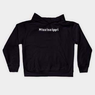 Mississippi Minimal Typography White Text Kids Hoodie